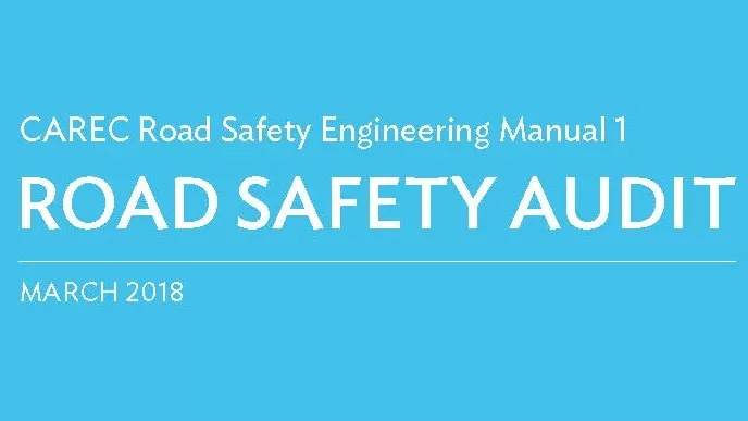 CAREC Road Safety Engineering Manual 1: Road Safety Audit