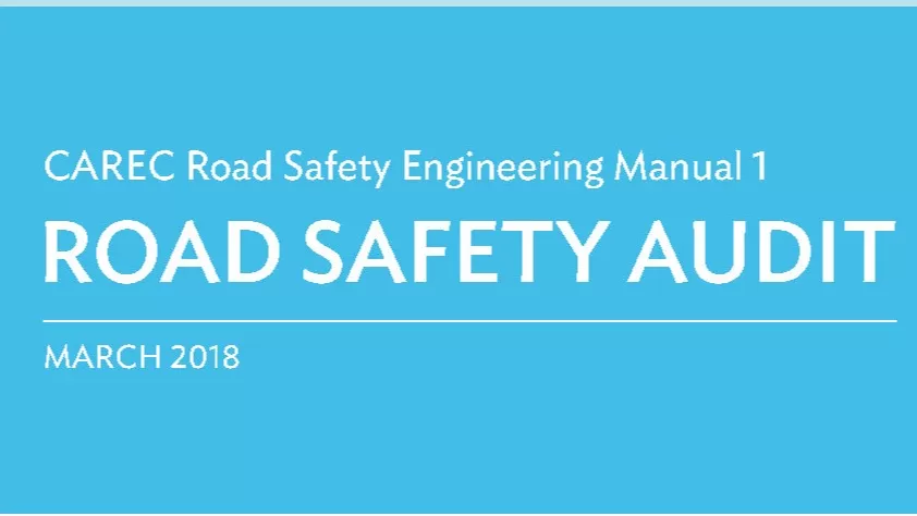 CAREC - Road Safety Engineering Manual 1_ Road Safety Audit (2018.03)