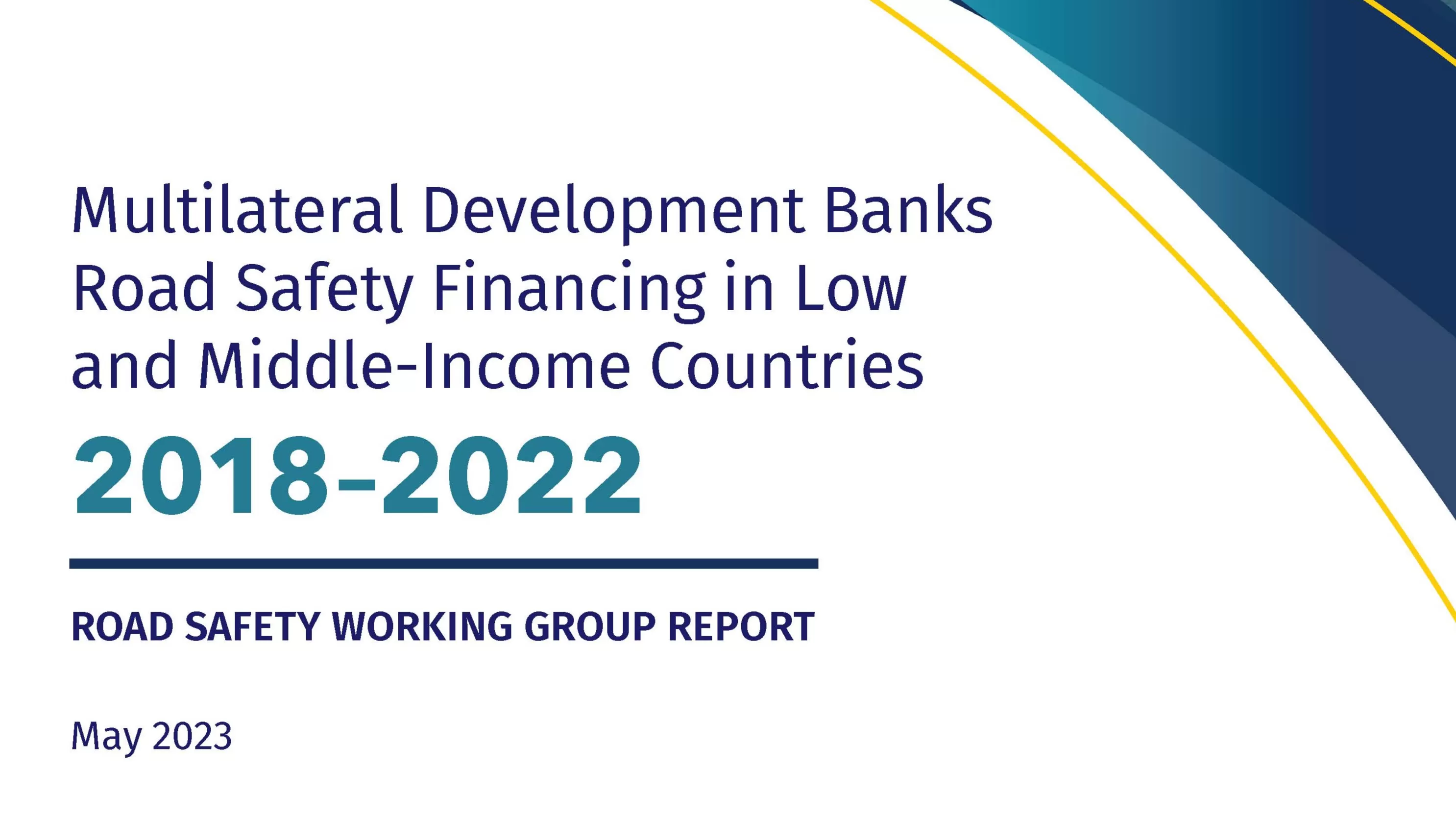 Multilateral Development Banks Road Safety Financing in Low and Middle-Income Countries 2018–2022